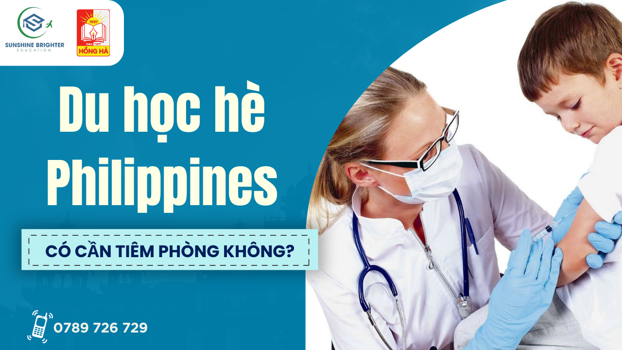 Du học hè Philippines có cần tiêm phòng không? Tìm hiểu ngay!