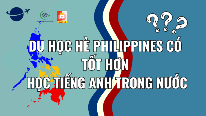 So sánh chi tiết du học hè Philippines có tốt hơn học tiếng Anh trong nước