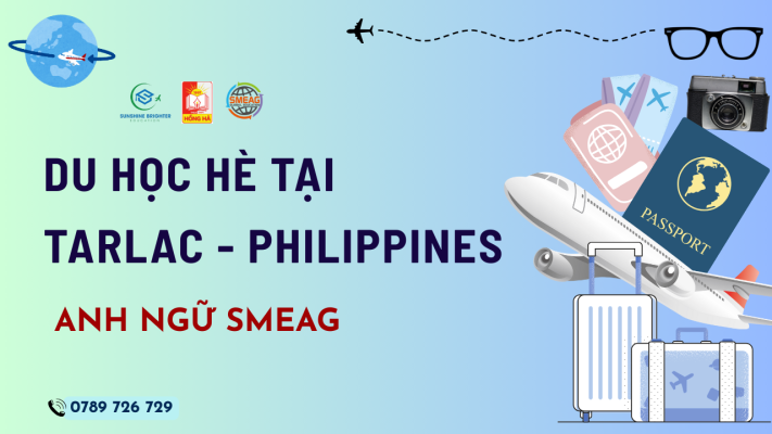 DU HỌC HÈ TẠI TARLAC PHILIPPINES - ANH NGỮ SMEAG: MỘT MÙA HÈ SÔI ĐỘNG!