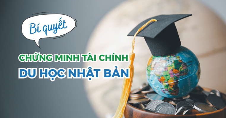 Chứng minh tài chính du học Nhật Bản: Hồ sơ, số tiền tối thiểu & lưu ý cần tránh (2025)