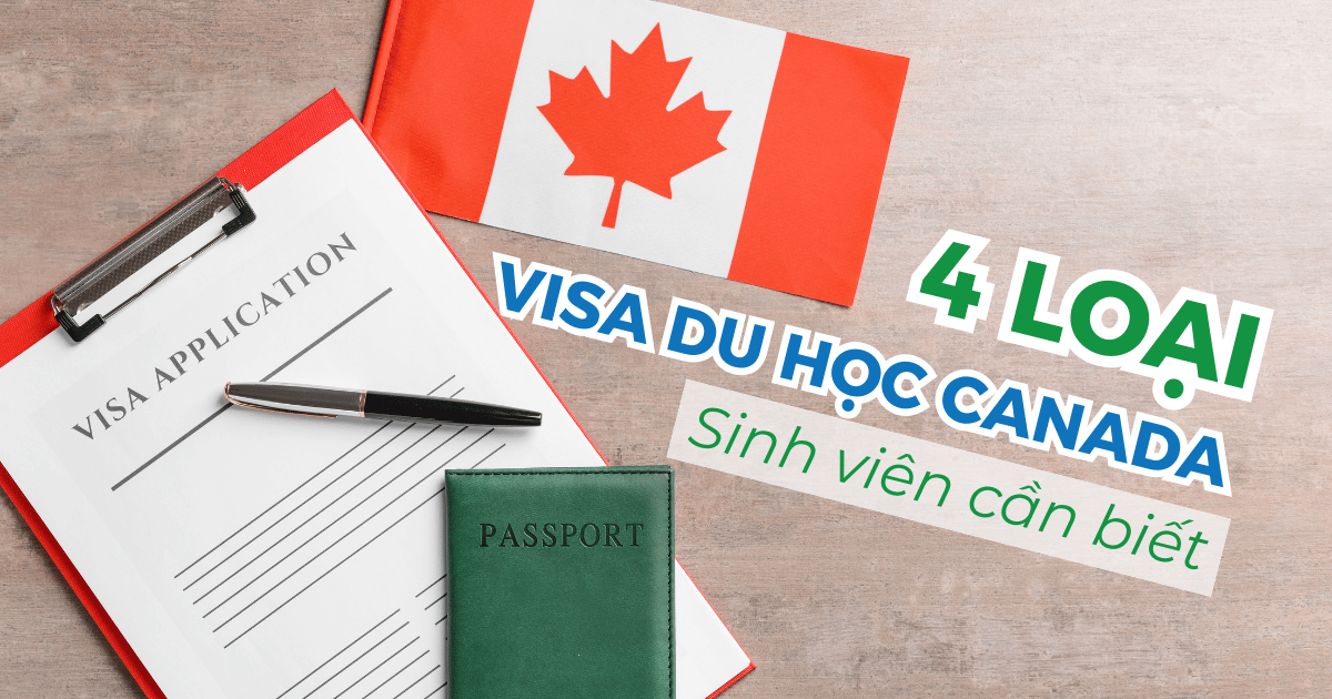4 loại visa du học Canada phổ biến sinh viên cần biết