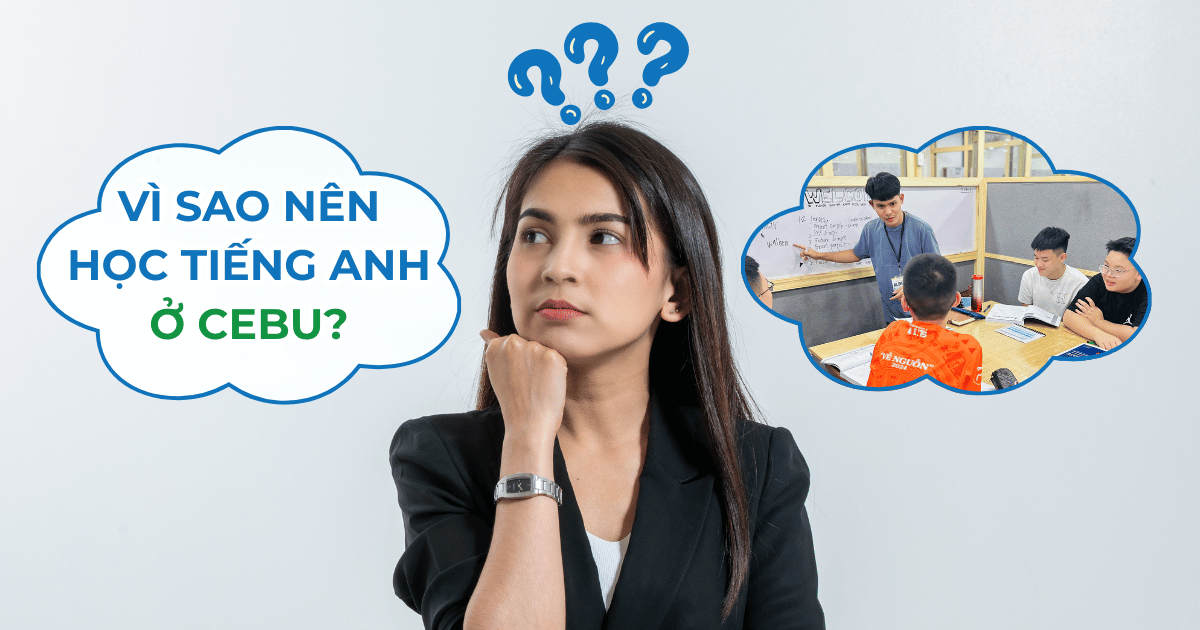 Vì sao nên học tiếng Anh ở Cebu? Top 5 trường đáng học nhất