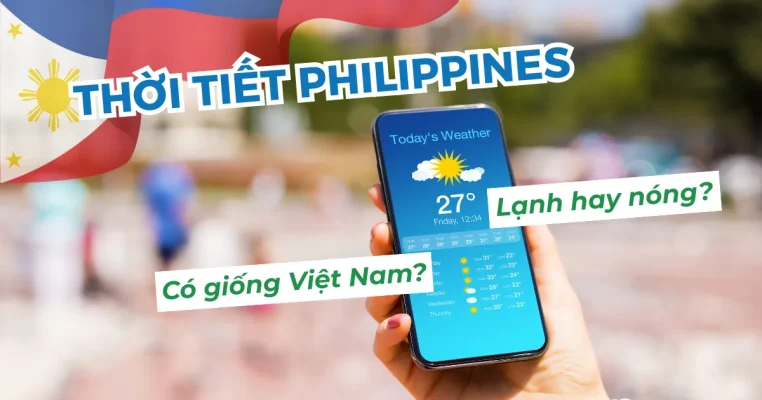 Thời tiết Philippines: Lạnh hay Nóng? Có giống Việt Nam không?