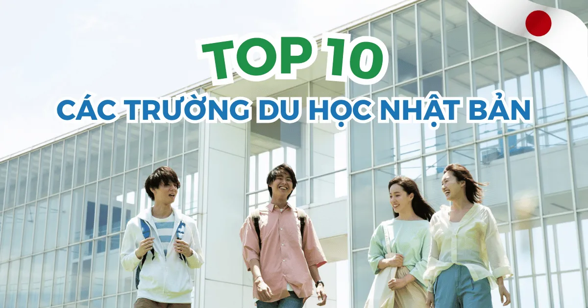 Top 10 các trường du học tại nhật bản học sinh Việt nên lựa chọn