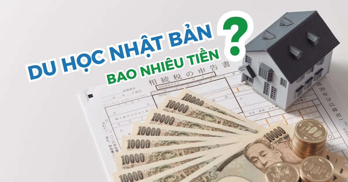 Du học Nhật Bản bao nhiêu tiền? Cập nhật chi phí mới nhất 2026