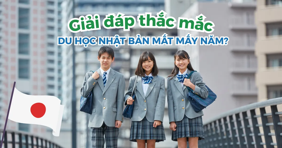 Giải đáp thắc mắc: Du học Nhật Bản mất mấy năm?