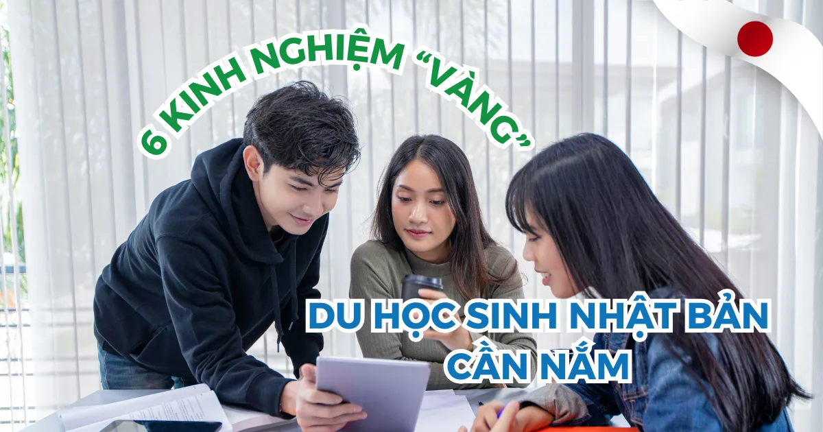 6 kinh nghiệm vàng du học sinh Nhật Bản cần nắm để không “vỡ mộng”