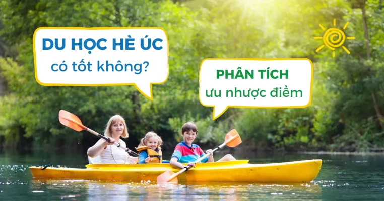 Du học hè Úc có tốt không? Phân tích ưu nhược điểm toàn diện cho phụ huynh