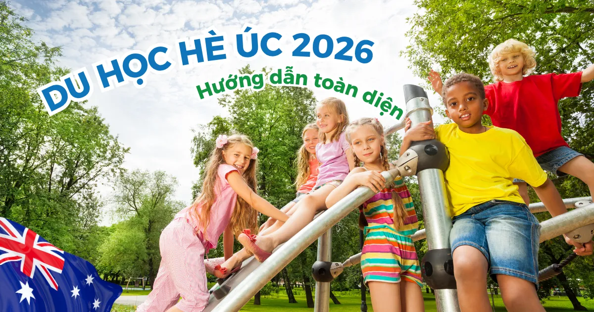 Du học hè Úc 2026: Lịch trình, chi phí & hướng dẫn toàn diện cho học sinh Việt Nam