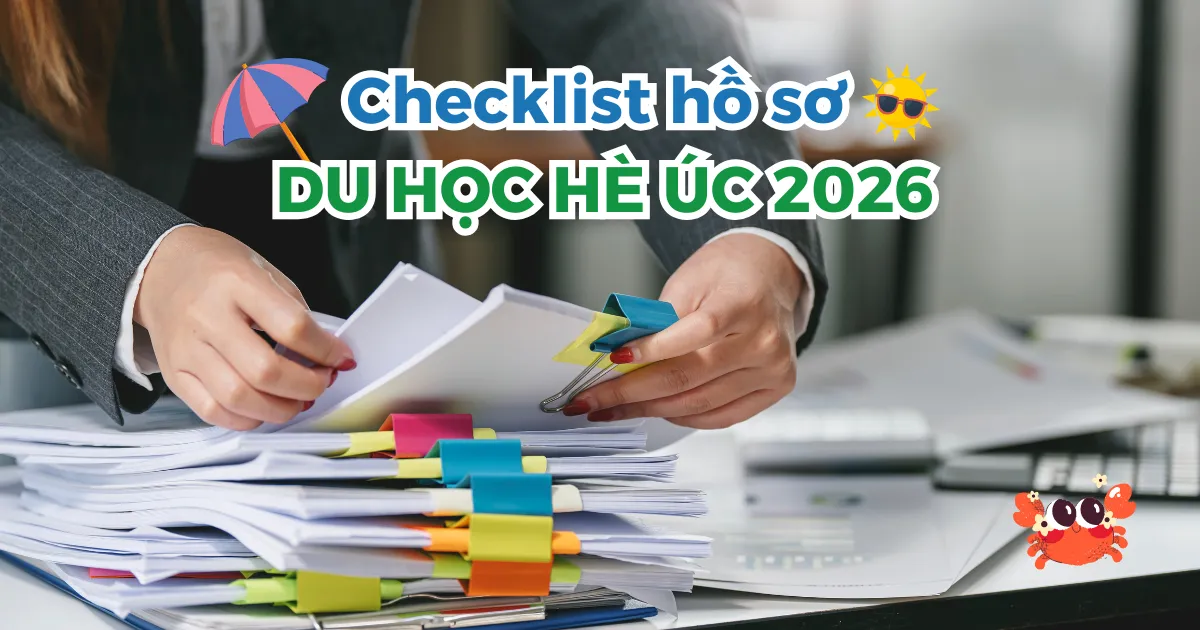 Trọn bộ hồ sơ du học hè Úc 2026: Giấy tờ, Thủ tục & Checklist chi tiết
