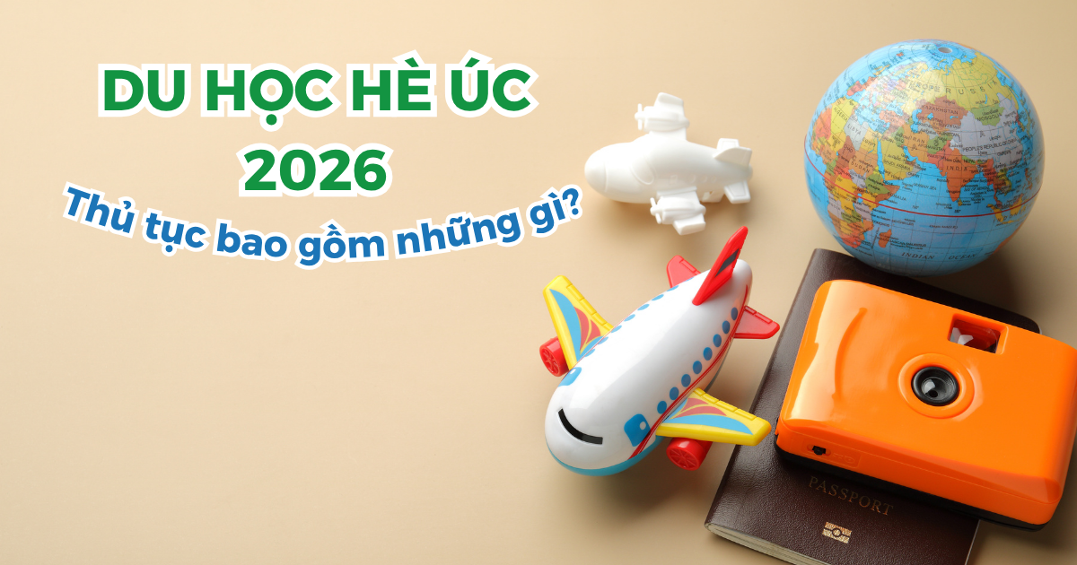 9 bước chuẩn bị thủ tục du học hè Úc cho phụ huynh và học sinh Việt