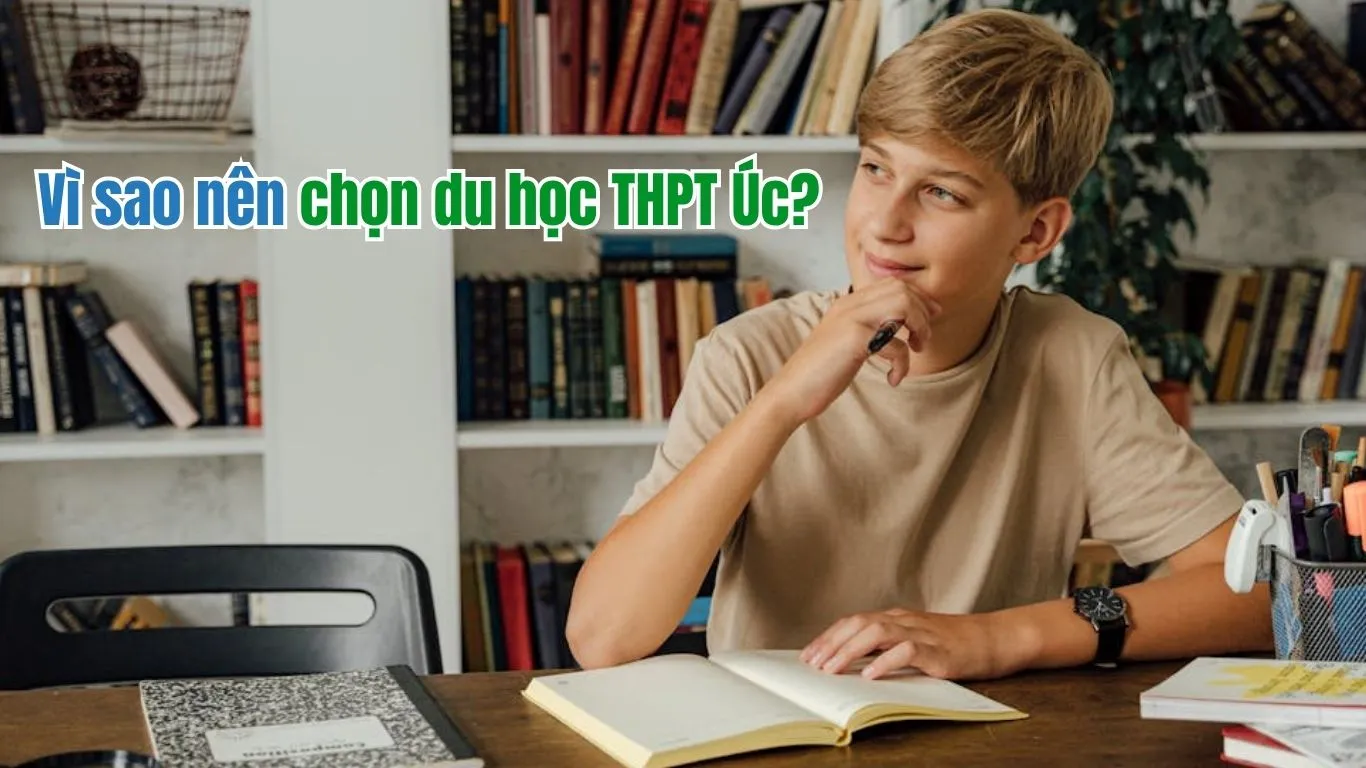 Vì sao nên chọn du học THPT Úc