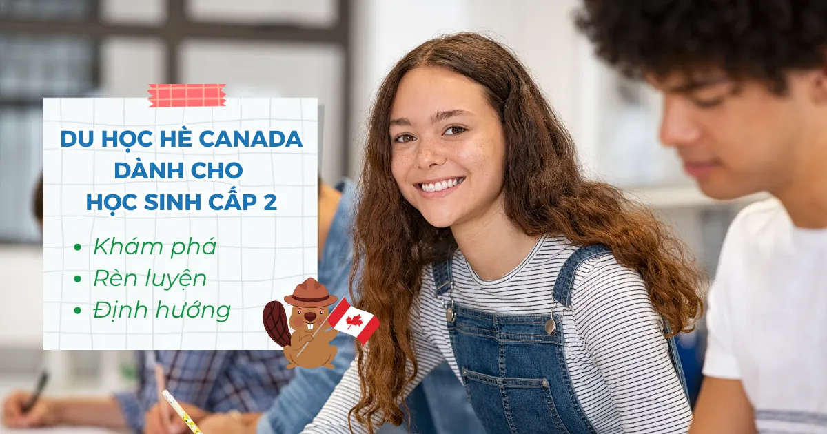 Du học hè Canada dành cho học sinh cấp 2, độ tuổi vàng để khám phá và rèn luyện