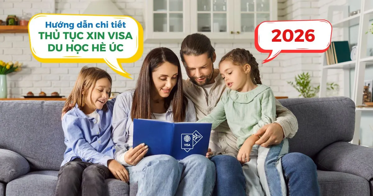 Hướng dẫn chi tiết thủ tục xin visa du học hè Úc năm 2026