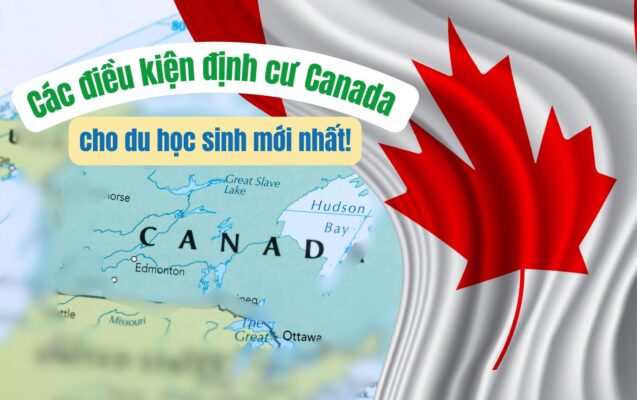 điều kiện định cư canada cho du học sinh