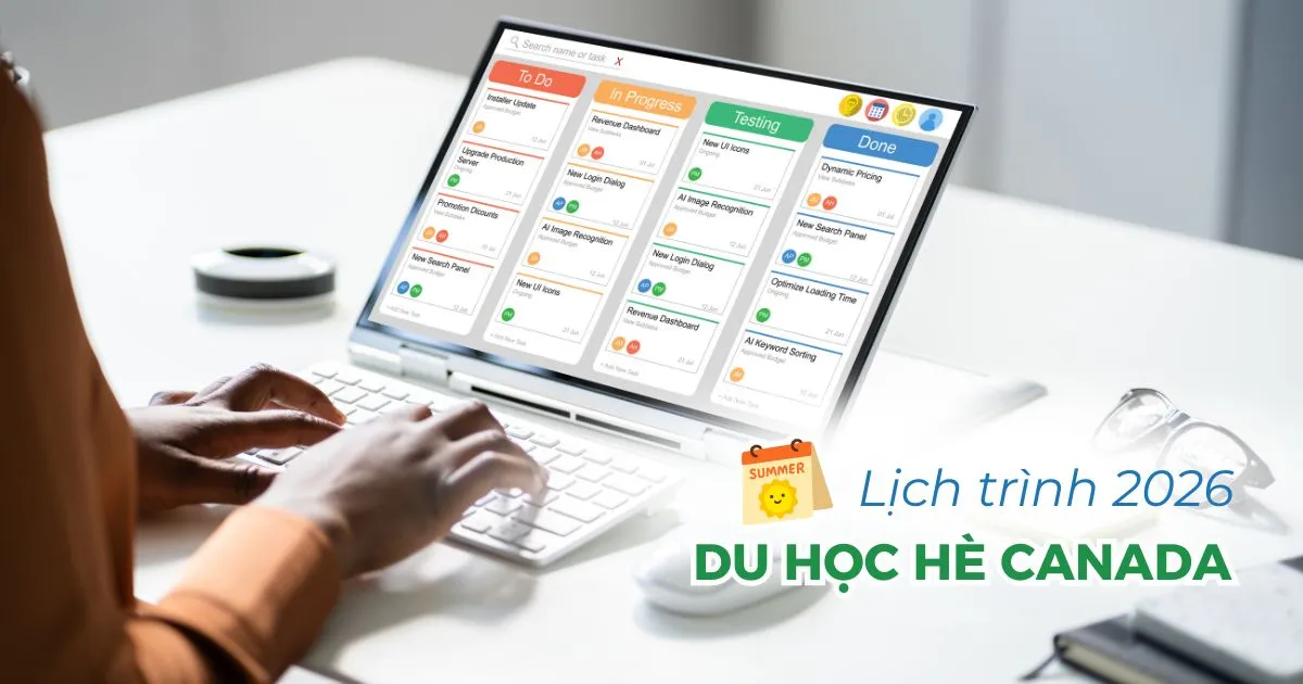 Lịch trình du học hè Canada 2026 chi tiết: Trải nghiệm 2 tuần rực rỡ tại "Xứ sở lá phong"