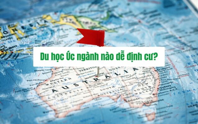du học úc ngành nào dễ định cư