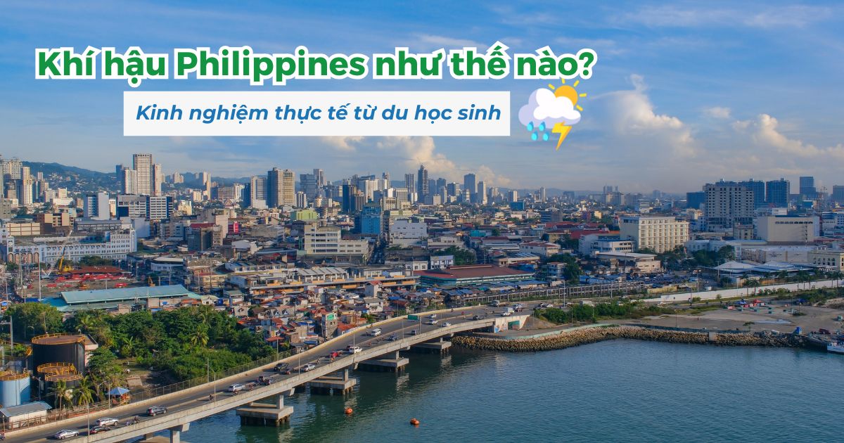 Khí hậu Philippines như thế nào? Kinh nghiệm thực tế từ du học sinh